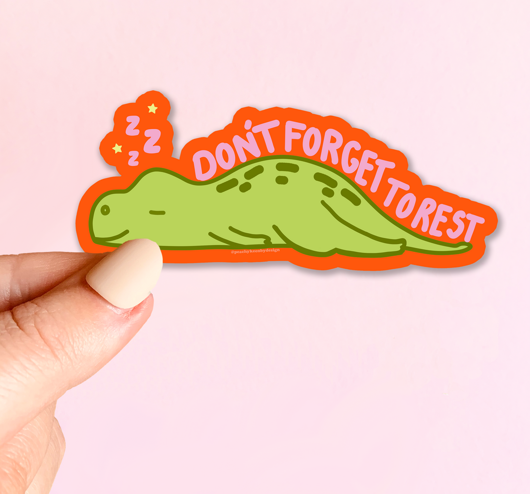 Don't Forget To Rest Sticker