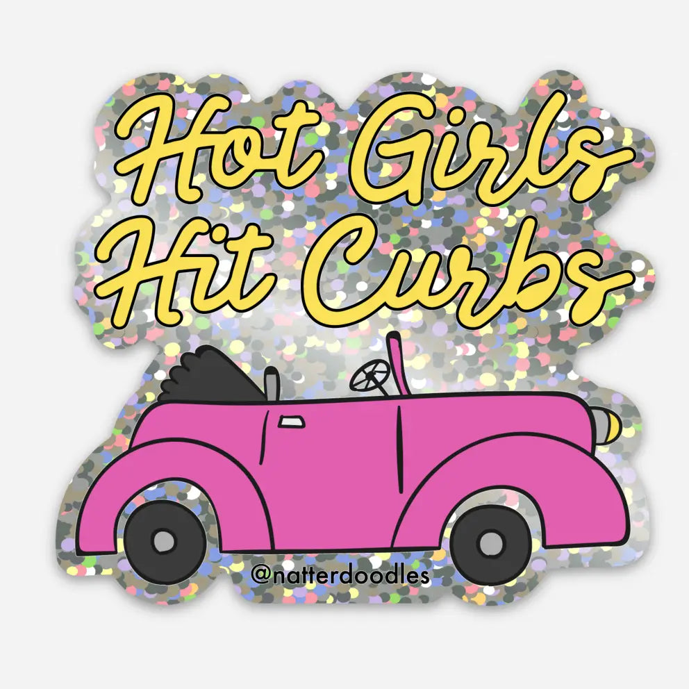 Hot Girls Hit Curbs Glitter Sticker