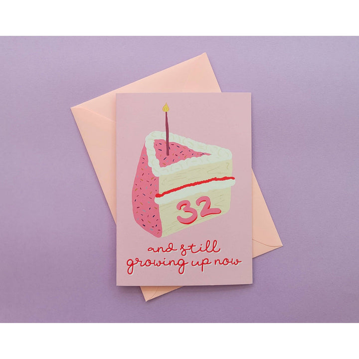 32 And Still Growing Up Now Card