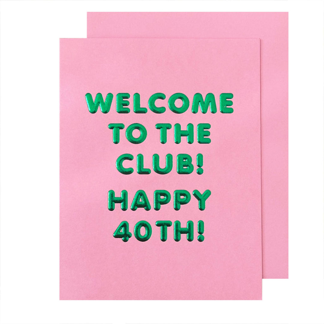 Welcome to the Club! 40