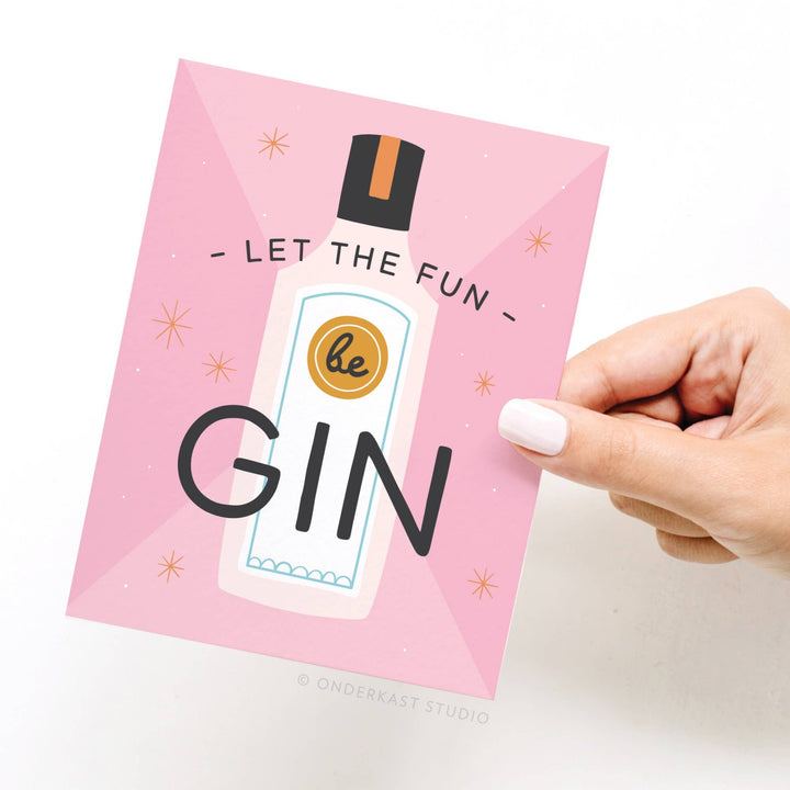 Let the Fun Be Gin Greeting Card